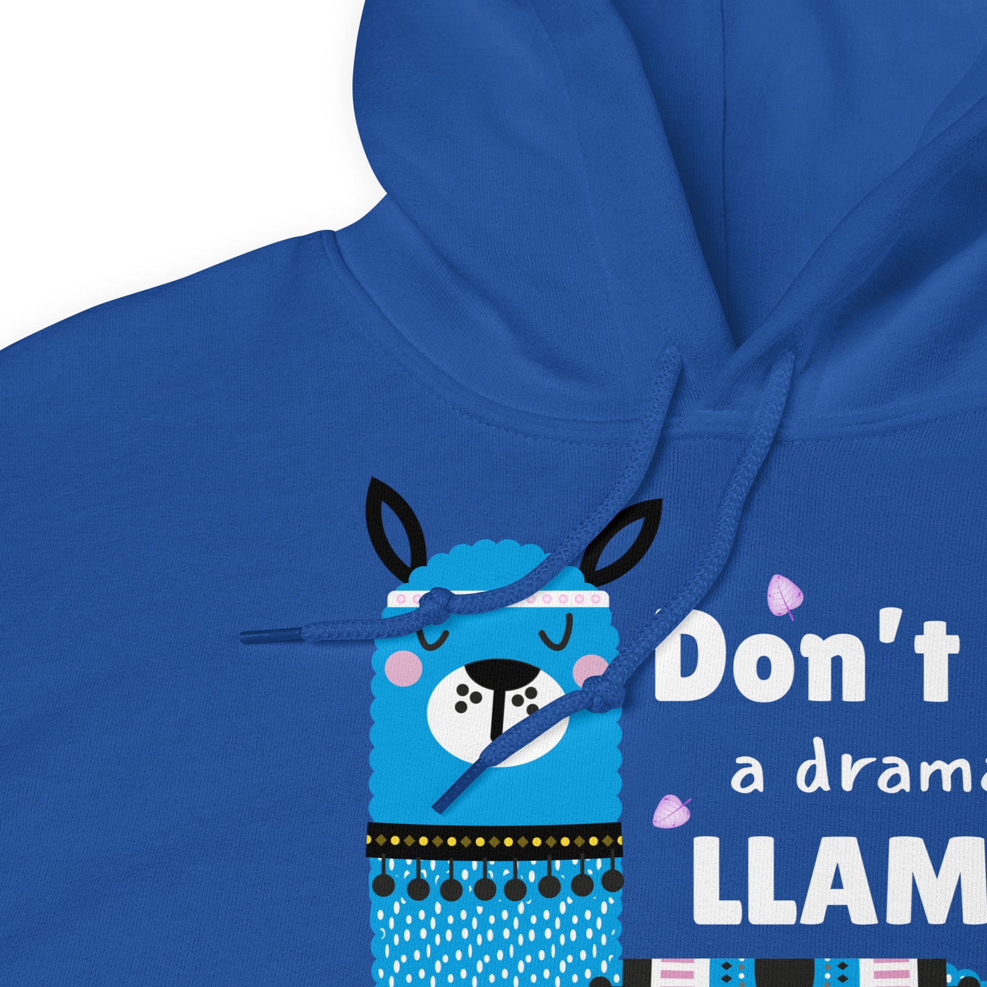 Don’t Be a Llama, Funny Llama Graphic Hoodie,  Unisex Hoodie
